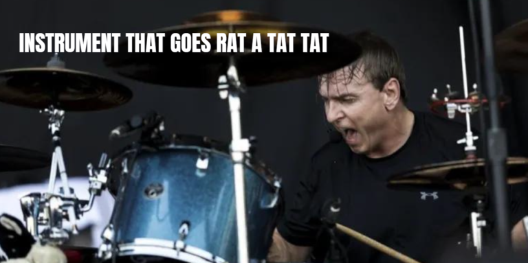 Instrument That Goes Rat-A-Tat-Tat