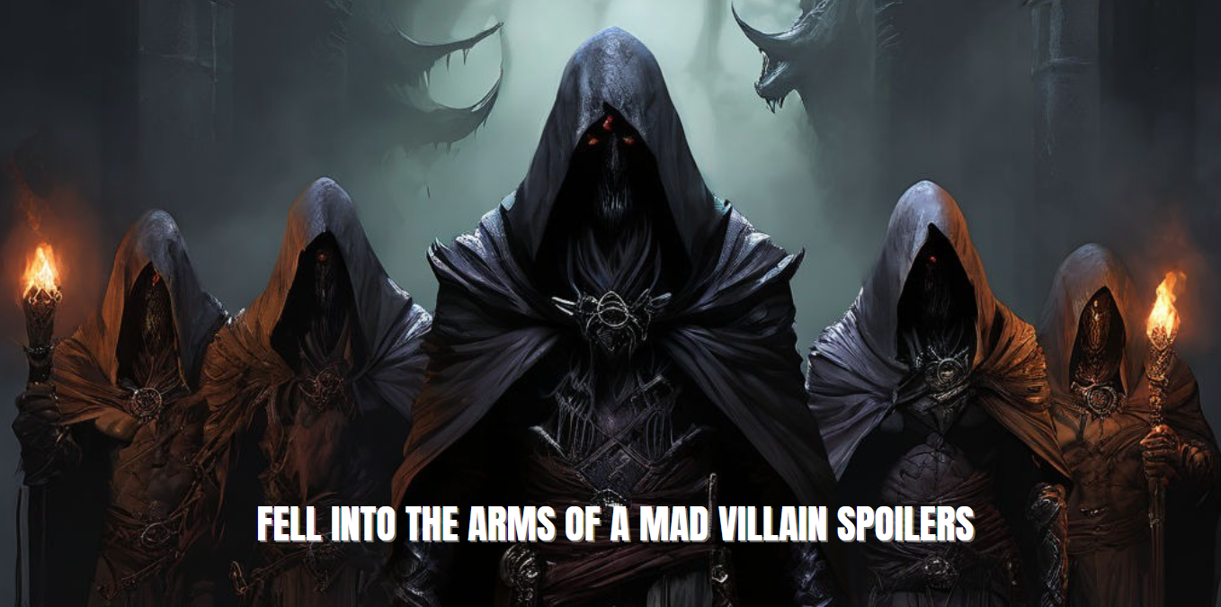 fell into the arms of a mad villain spoilers