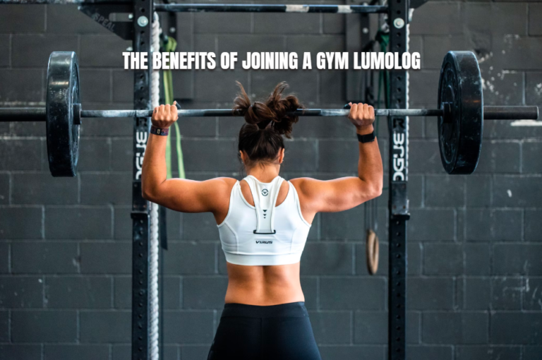 The Benefits of Joining a Gym Lumolog