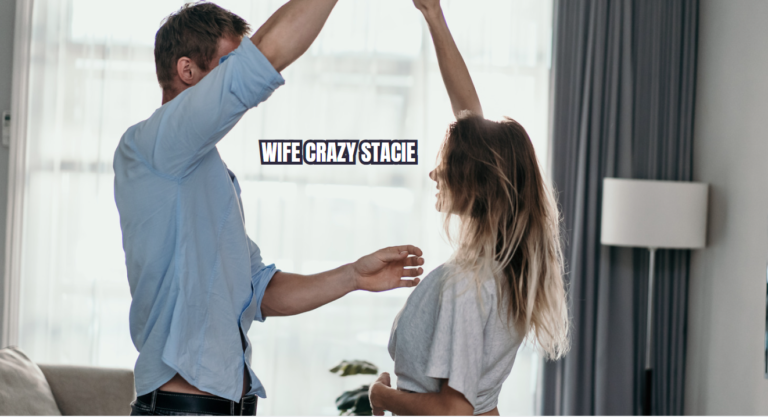 Wife Crazy Stacy