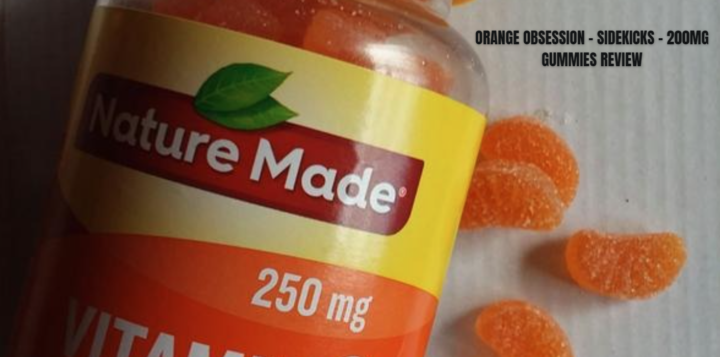 orange obsession - sidekicks - 200mg gummies review